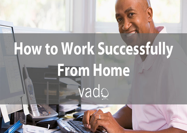 How to Work Successfully from Home